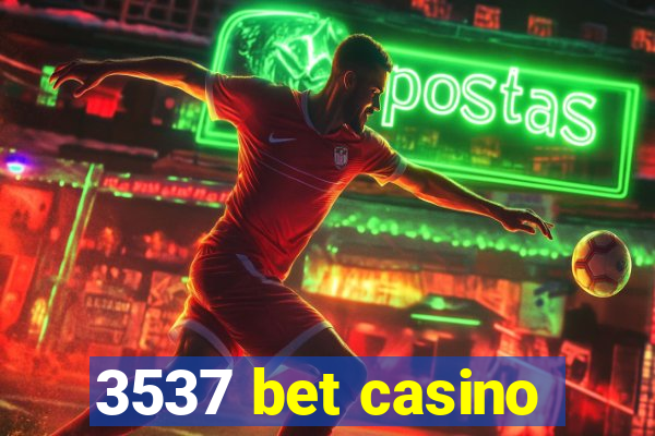 3537 bet casino